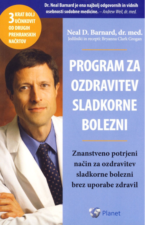 Program za ozdravitev sladkorne bolezni, dr. Neal Barnard. Priročnik o znanstveno potrjeni metodi za zdravljenje sladkorne bolezni.