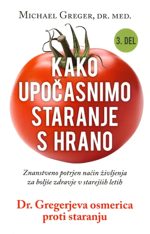 Kako upočasnimo staranje s hrano, 3. del