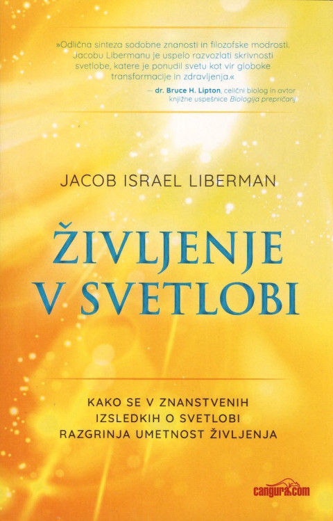 Knjiga Življenje v svetlobi avtorja Jacoba Israela Libermana, ki združuje znanost o svetlobi z duhovnimi uvidami za polno bivanje.
