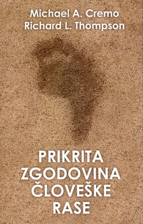 Naslovnica knjige Prikrita zgodovina človeške rase avtorjev Michaela A. Crema in Richarda L. Thompsona