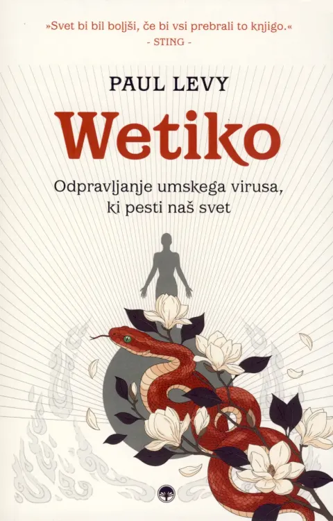 Naslovnica knjige Wetiko - Odpravljanje umskega virusa, ki pesti naš svet avtorja Paula Levyja