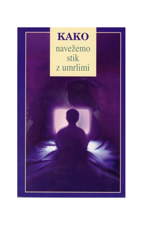 Kako navežemo stik z umrlimi