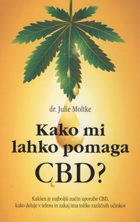 Slovenska izdaja knjige Kako mi lahko pomaga CBD? avtorice dr. Julie Moltke, ki ponuja znanstvene odgovore na uporabo konoplje v zdravilne namene.