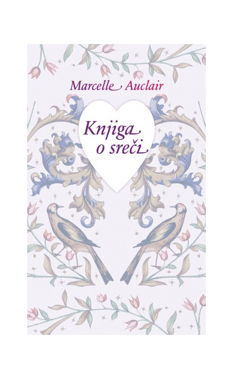 Naslovnica Knjige o sreči (Marcelle Auclair), ki vabi k odkrivanju notranjega vira radosti in miru.