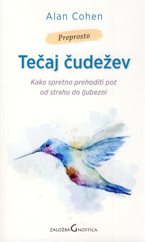 Tečaj čudežev - preprosto - avtor knjige Alan Cohen