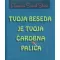 Tvoja beseda je tvoja carobna palica